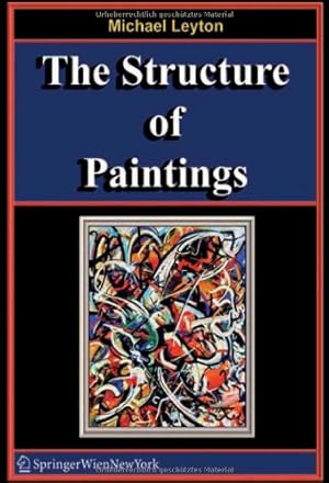 Bild des Verkufers fr The Structure of Paintings by Leyton, Michael [Paperback ] zum Verkauf von booksXpress