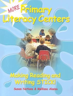 Seller image for More Primary Literacy Centers: Making Reading and Writing Stick! (Maupin House) by Alonso, Mellissa, Nations, Susan [Paperback ] for sale by booksXpress