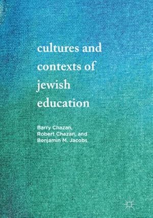 Seller image for Cultures and Contexts of Jewish Education by Chazan, Barry [Paperback ] for sale by booksXpress