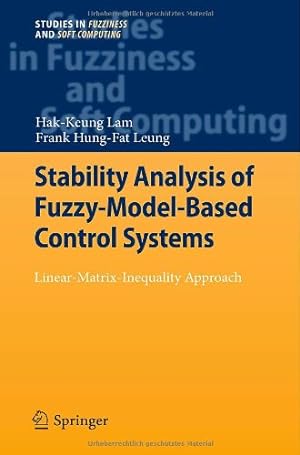 Imagen del vendedor de Stability Analysis of Fuzzy-Model-Based Control Systems: Linear-Matrix-Inequality Approach (Studies in Fuzziness and Soft Computing) by Lam, Hak-Keung, Leung, Allen [Hardcover ] a la venta por booksXpress