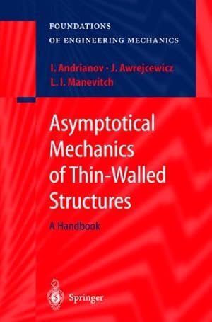 Seller image for Asymptotical Mechanics of Thin-Walled Structures: A Handbook (Foundations of Engineering Mechanics) by Andrianov, Igor V. [Paperback ] for sale by booksXpress