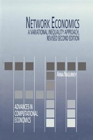 Image du vendeur pour Network Economics: A Variational Inequality Approach (Advances in Computational Economics (10)) by Nagurney, Anna [Hardcover ] mis en vente par booksXpress