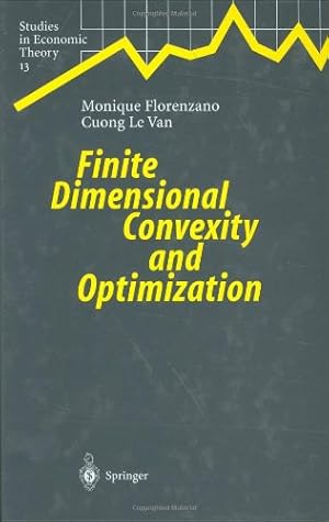 Imagen del vendedor de Finite Dimensional Convexity and Optimization (Studies in Economic Theory) by Florenzano, Monique, Le Van, Cuong [Hardcover ] a la venta por booksXpress