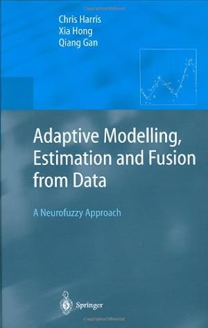 Immagine del venditore per Adaptive Modelling, Estimation and Fusion from Data by Chris Harris, Xia Hong, Qiang Gan [Hardcover ] venduto da booksXpress