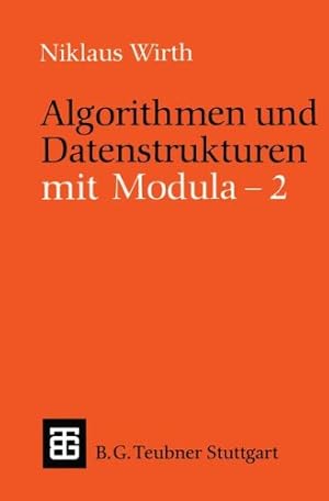 Seller image for Algorithmen und Datenstrukturen mit Modula - 2 (Leitf¤den und Monographien der Informatik) (German Edition) by Wirth, Niklaus [Paperback ] for sale by booksXpress