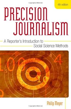 Immagine del venditore per Precision Journalism: A Reporter's Introduction to Social Science Methods by Meyer, Philip [Hardcover ] venduto da booksXpress