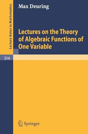 Image du vendeur pour Lectures on the Theory of Algebraic Functions of One Variable (Lecture Notes in Mathematics) by Deuring, Max [Paperback ] mis en vente par booksXpress