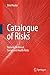 Seller image for Catalogue of Risks: Natural, Technical, Social and Health Risks by Proske, Dirk [Paperback ] for sale by booksXpress