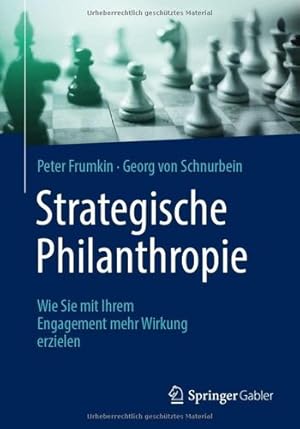 Seller image for Strategische Philanthropie: Wie Sie mit Ihrem Engagement mehr Wirkung erzielen (German Edition) by Frumkin, Peter, von Schnurbein, Georg [Paperback ] for sale by booksXpress