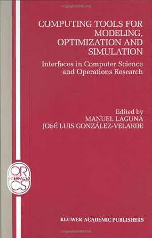 Seller image for Computing Tools for Modeling, Optimization and Simulation: Interfaces in Computer Science and Operations Research (Operations Research/Computer Science Interfaces Series) [Hardcover ] for sale by booksXpress