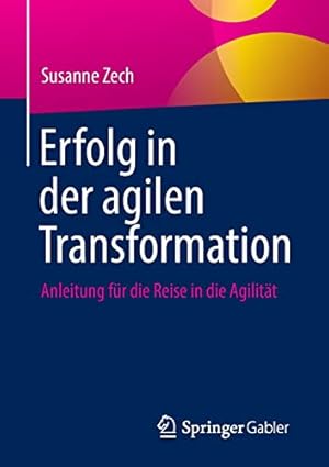 Seller image for Erfolg in der agilen Transformation: Anleitung f¼r die Reise in die Agilit¤t (German Edition) by Zech, Susanne [Paperback ] for sale by booksXpress