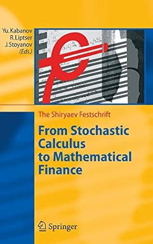 Image du vendeur pour From Stochastic Calculus to Mathematical Finance: The Shiryaev Festschrift [Hardcover ] mis en vente par booksXpress