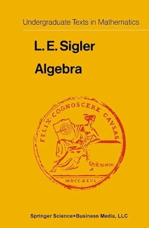 Bild des Verkufers fr Algebra (Undergraduate Texts in Mathematics) by Sigler, Laurence E. [Paperback ] zum Verkauf von booksXpress