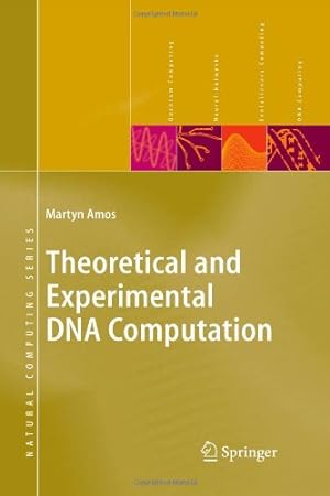 Seller image for Theoretical and Experimental DNA Computation (Natural Computing Series) by Amos, Martyn [Paperback ] for sale by booksXpress