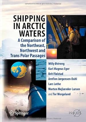 Seller image for Shipping in Arctic Waters: A comparison of the Northeast, Northwest and Trans Polar Passages by Ostreng, Willy, Eger, Karl Magnus, Fløistad, Brit, Jørgensen-Dahl, Arnfinn, Lothe, Lars, Mejlænder-Larsen, Morten, Wergeland, Tor [Hardcover ] for sale by booksXpress