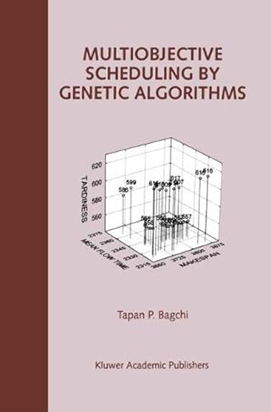 Seller image for Multiobjective Scheduling by Genetic Algorithms by Bagchi, Tapan P. [Hardcover ] for sale by booksXpress