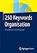 Seller image for 250 Keywords Organisation: Grundwissen für Manager (German Edition) [Soft Cover ] for sale by booksXpress