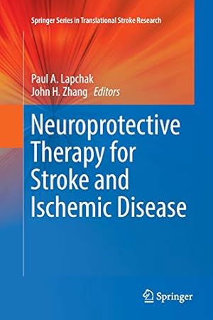 Imagen del vendedor de Neuroprotective Therapy for Stroke and Ischemic Disease (Springer Series in Translational Stroke Research) [Paperback ] a la venta por booksXpress