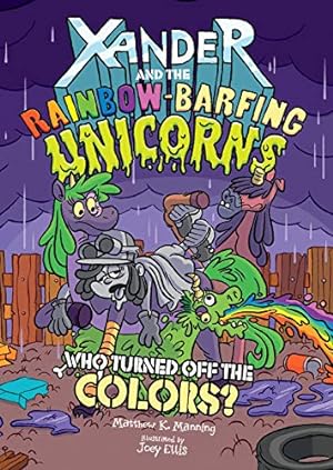 Imagen del vendedor de Who Turned Off the Colors? (Xander and the Rainbow-Barfing Unicorns) by Manning, Matthew K. [Library Binding ] a la venta por booksXpress