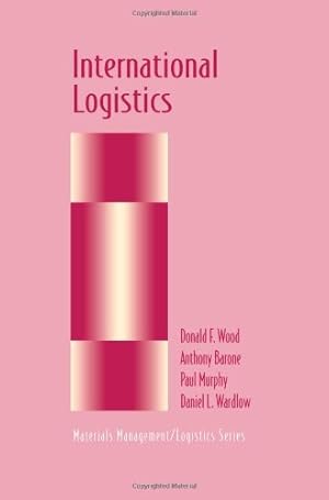 Seller image for International Logistics (Chapman & Hall Materials Management/Logistics Series) by Wood, Donald F., Barone, Anthony, Murphy, Paul, Wardlow, Daniel [Paperback ] for sale by booksXpress