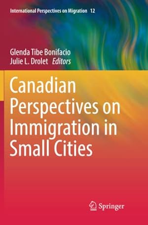 Seller image for Canadian Perspectives on Immigration in Small Cities (International Perspectives on Migration) [Paperback ] for sale by booksXpress