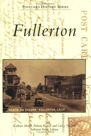 Seller image for Fullerton (CA) (Postcard History Series) by Morris, Kathryn, Richey, Debora, Thomas, Cathy, Fullerton Public Library [Paperback ] for sale by booksXpress