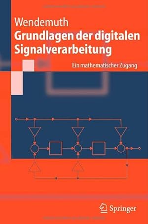 Immagine del venditore per Grundlagen der digitalen Signalverarbeitung: Ein mathematischer Zugang (Springer-Lehrbuch) (German Edition) by Wendemuth, Andreas [Paperback ] venduto da booksXpress