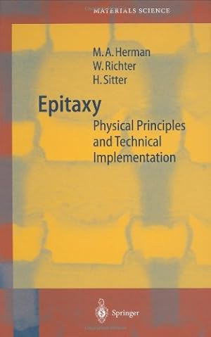 Image du vendeur pour Epitaxy: Physical Foundation and Technical Implementation by Herman, Marian A., Richter, W., Sitter, Helmut [Hardcover ] mis en vente par booksXpress