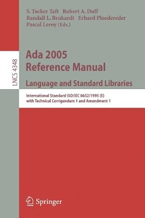 Bild des Verkufers fr Ada 2005 Reference Manual. Language and Standard Libraries: International Standard ISO/IEC 8652/1995 (E) with Technical Corrigendum 1 and Amendment 1 (Lecture Notes in Computer Science (4348)) [Paperback ] zum Verkauf von booksXpress