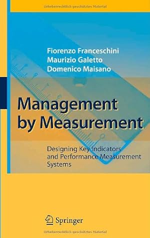 Bild des Verkufers fr Management by Measurement: Designing Key Indicators and Performance Measurement Systems by Franceschini, Fiorenzo, Galetto, Maurizio, Maisano, Domenico [Hardcover ] zum Verkauf von booksXpress