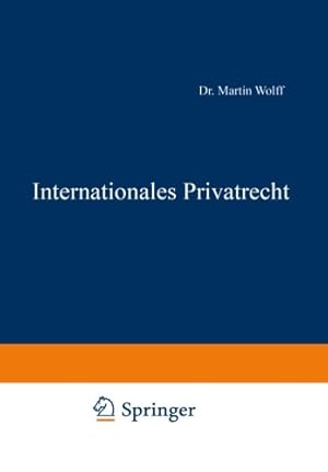 Bild des Verkufers fr Internationales Privatrecht (Enzyklop ¤die der Rechts- und Staatswissenschaft / Abteilung Staatswissenschaft) (German Edition) by Wolff, Dr. Martin [Paperback ] zum Verkauf von booksXpress