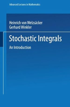 Bild des Verkufers fr Stochastic Integrals (Advanced Lectures in Mathematics) by Weizsacker, Heinrich Von [Paperback ] zum Verkauf von booksXpress