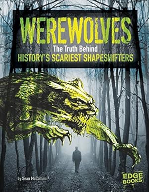 Image du vendeur pour Werewolves: The Truth Behind History's Scariest Shape-Shifters (Monster Handbooks) by McCollum, Sean [Paperback ] mis en vente par booksXpress