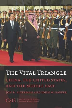 Bild des Verkufers fr The Vital Triangle: China, the United States, and the Middle East (Significan Issues Series) by Alterman, Jon B., Garver, John W. [Paperback ] zum Verkauf von booksXpress