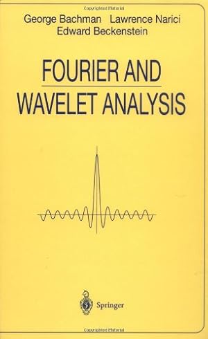 Imagen del vendedor de Fourier and Wavelet Analysis (Universitext) by George Bachman, Lawrence Narici, Edward Beckenstein [Hardcover ] a la venta por booksXpress