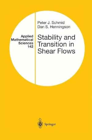 Imagen del vendedor de Stability and Transition in Shear Flows (Applied Mathematical Sciences) by Schmid, Peter J., Henningson, Dan S. [Hardcover ] a la venta por booksXpress