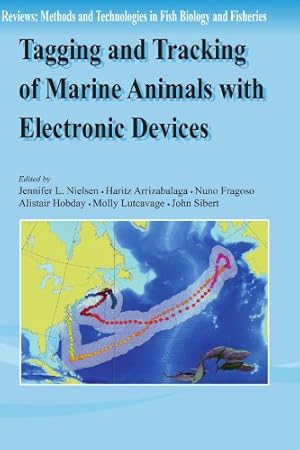 Seller image for Tagging and Tracking of Marine Animals with Electronic Devices: Methods and Technologies in Fish Biology and Fisheries) (Reviews: Methods and Technologies in Fish Biology and Fisheries) [Paperback ] for sale by booksXpress