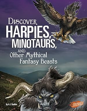 Seller image for Discover Harpies, Minotaurs, and Other Mythical Fantasy Beasts (All About Fantasy Creatures) by Sautter, A. J [Paperback ] for sale by booksXpress