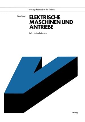 Imagen del vendedor de Elektrische Maschinen und Antriebe: Lehr- und Arbeitsbuch (Delaware Edition) by Fuest, Klaus [Paperback ] a la venta por booksXpress