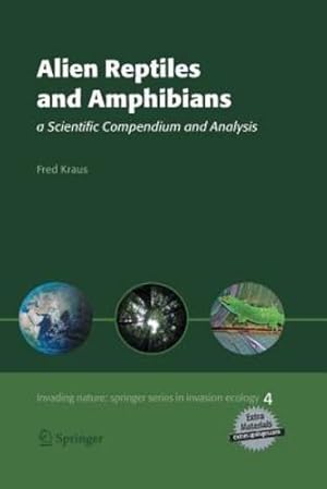 Seller image for Alien Reptiles and Amphibians: a Scientific Compendium and Analysis (Invading Nature - Springer Series in Invasion Ecology) by Kraus, Fred [Paperback ] for sale by booksXpress