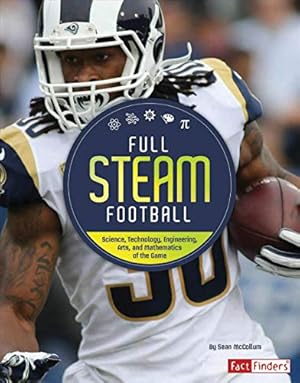 Seller image for Full STEAM Football: Science, Technology, Engineering, Arts, and Mathematics of the Game (Full STEAM Sports) by McCollum, Sean [Library Binding ] for sale by booksXpress