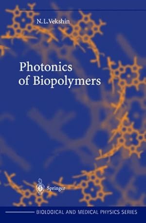 Imagen del vendedor de Photonics of Biopolymers (Biological and Medical Physics, Biomedical Engineering) by Vekshin, Nikolai L. [Paperback ] a la venta por booksXpress