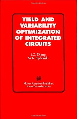 Imagen del vendedor de Yield and Variability Optimization of Integrated Circuits by Jian Cheng Zhang, Styblinski, M.A. [Hardcover ] a la venta por booksXpress