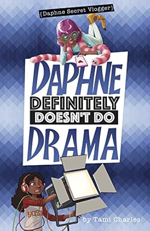 Seller image for Daphne Definitely Doesn't Do Drama (Daphne, Secret Vlogger) by Charles, Tami [Library Binding ] for sale by booksXpress