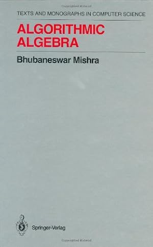 Seller image for Algorithmic Algebra (Monographs in Computer Science) by Mishra, Bhubaneswar [Hardcover ] for sale by booksXpress