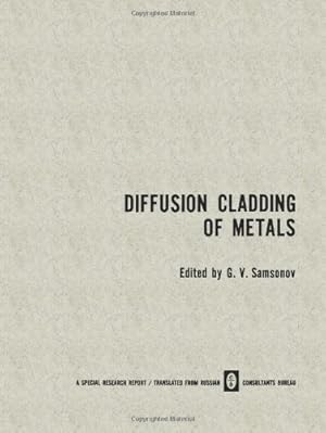 Immagine del venditore per Diffusion Cladding of Metals by Samsonov, G. V. [Paperback ] venduto da booksXpress