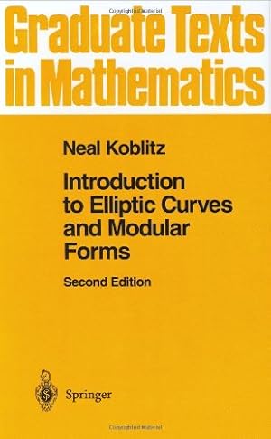 Seller image for Introduction to Elliptic Curves and Modular Forms (Graduate Texts in Mathematics) by Koblitz, Neal I. [Hardcover ] for sale by booksXpress