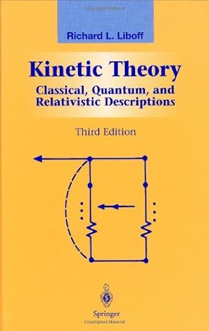 Seller image for Kinetic Theory: Classical, Quantum, and Relativistic Descriptions (Graduate Texts in Contemporary Physics) by Liboff, R.L. [Hardcover ] for sale by booksXpress