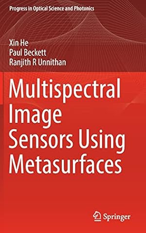 Bild des Verkufers fr Multispectral Image Sensors Using Metasurfaces (Progress in Optical Science and Photonics, 17) by He, Xin, Beckett, Paul, Unnithan, Ranjith R [Hardcover ] zum Verkauf von booksXpress