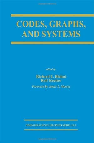 Seller image for Codes, Graphs, and Systems: A Celebration of the Life and Career of G. David Forney, Jr. on the Occasion of his Sixtieth Birthday (The Springer . Series in Engineering and Computer Science) [Hardcover ] for sale by booksXpress